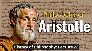 Aristotles Philosophy Summary – Lecture 22 History of Philosophy [upl. by Eniarol429]