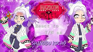 💜🦋HAZBIN HOTEL REACT TO YN AS🪻SHINOBU KOCHO🪻🦋💜 MY AU🇨🇴🇧🇷🇺🇲 PT 2♡ [upl. by Alleul]