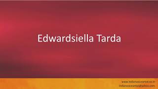 Pronunciation of the words quotEdwardsiella Tardaquot [upl. by Enomahs538]