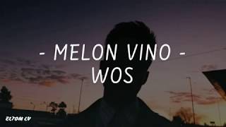 WOS  MELON VINO Letralyric [upl. by Henrieta]