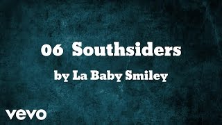 La Baby Smiley  Southsiders AUDIO [upl. by Brynna369]