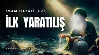 İlk Yaratılış  İmam Gazali Hz  Anahtar Sesli Kitap [upl. by Lerred]