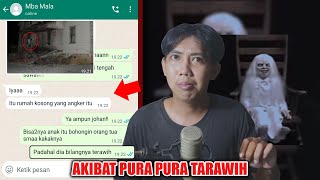 AKIBAT PURA PURA TARAWIH 😱  CHAT HISTORY HORROR INDONESIA [upl. by Neras]