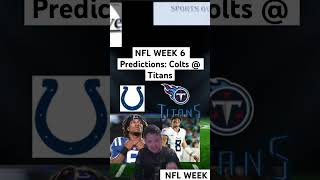 NFL WEEK 6 Predictions Colts  Titans [upl. by Alyahsat]