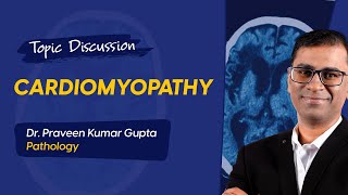 Cardiomyopathy  Dr Praveen Kumar Gupta Pathology DBMCI eGurukul [upl. by Mallina]