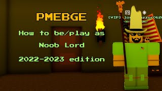 PMEBGE  How to beplay as Noob Lord 20222023 Guide [upl. by Neltiac]