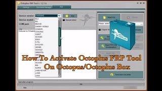 How To Activate Octoplus FRP Tool On OctopusOctoplus Box [upl. by Dedrick]