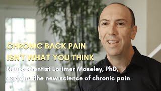 Chronic Back Pain Isnt What You Think w Lorimer Moseley PHD [upl. by Elleira]