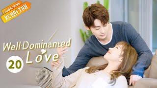 【ENG SUB】《WellDominated Love 奈何Boss又如何》EP20 Starring Xuan Lu  Zhao Zhiwei [upl. by Maller881]