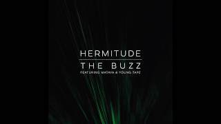 Hermitude  The Buzz Audio [upl. by Dnartreb]