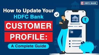 How to Update Your HDFC Bank Customer Profile A Complete Guide [upl. by Aenahs]