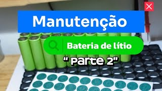 Manutenção de bateria de lítio Parte 2 [upl. by Leibman]