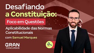 Desafiando a Constituição  Foco em Questões Aplicabilidade das Normas Constitucionais [upl. by Leiru]