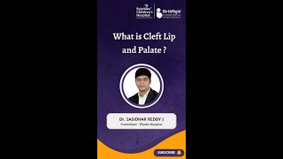 What is Cleft Lip and Palate  Explained by Our  Dr Sasidhar Reddy J Plastic Surgeon [upl. by Joeann534]