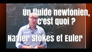 Un fluide newtonien cest quoi  Navier Stokes et Euler [upl. by Toll]