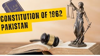 Constitution of 1962 Pakistan Salient Features Explained [upl. by Ocirled]