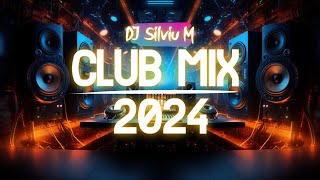 Music Mix 2024  Party Club Dance 2024  Best Remixes Of Popular Songs 2024 MEGAMIX DJ Silviu M [upl. by Berget443]