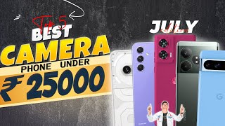 Best Camera Phone Under 25000 in July 2024  Top 5 Best Camera Smartphone Unde 25000 in INDIA [upl. by Meehaf53]