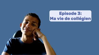 Episode 3 Ma vie de collégien [upl. by Ogden735]