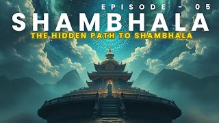 The Hidden Path to Shambhala  Episode  05 Ailight AI [upl. by Dag]