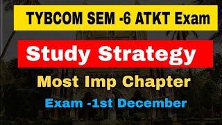 TYBCOM SEM6 ATKT EXAM  Study Strategy  Most Imp Chapter  Atul Sir [upl. by Ebneter]