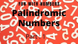 Palindromic Numbers Part1 [upl. by Muriel]