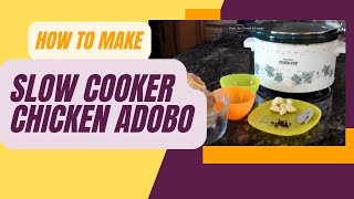 Filipino Chicken Adobo Cooked in Slow Cooker [upl. by Betsy]