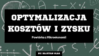 Optymalizacja Kosztów i Zysku  Przyspieszona Powtórka przed Kolokwium z Mikroekonomii [upl. by Araiet]