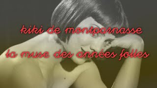 KIKI DE MONTPARNASSE la muse des années folles [upl. by Courcy677]