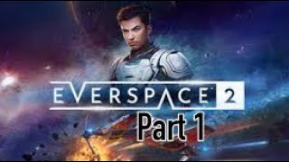 Everspace 2 Part 1 [upl. by Nanon957]