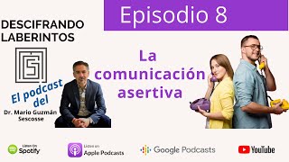 Ep 8 Comunicación Asertiva [upl. by Cohen]