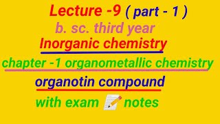 INORGANIC CHEMISTRY preparation and properties of organotin compound with exam 📝 notes [upl. by Gerius748]