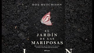 Audiolibro El jardín de las mariposas Dot Hutchison Capítulo 1 [upl. by Brnaby]