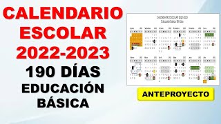 Calendario escolar 20222023 SEP 190 días para Educación Básica anteproyecto [upl. by Oinesra134]