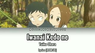 Karakai Jouzu no Takagisan S2 ED 7  「Iwanai Kedo ne」 Takagi CV Rie Takahashi  Lyrics ROMID [upl. by Yasdnil]