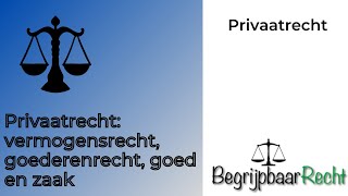 Privaatrecht vermogensrecht goed goederenrechten zaken en vermogensrechten [upl. by Meara]