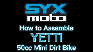 How to assemble SYX MOTO Yetti Mini Dirt Bike [upl. by Nner865]