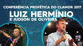 Conferência Profética do Clamor  Luiz Hermínio e Judson de Oliveira 28012017 [upl. by Abrams]