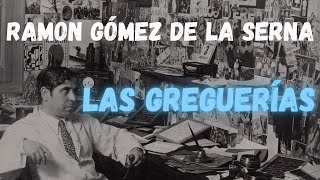 RAMÓN GÓMEZ DE LA SERNA breve biografía  LAS GREGUERÍAS [upl. by Aicnetroh]