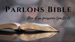 Parlons Bible n°7  Dieu et sa puissance partie 1 [upl. by Japheth]