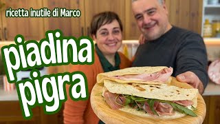 PIADINA PIGRA 🌮 Ricetta Facile di Marco 😁  Fatto in Casa da Benedetta [upl. by Ennovehs]