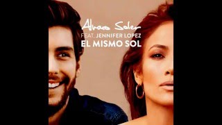 El Mismo Sol Radio Edit Alvaro Soler ft Jennifer Lopez [upl. by Yrovi]