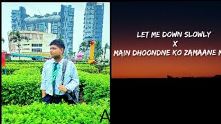 Let Me Down Slowly X Main Dhoondne lyricsremix  Alec Benjamin  Arjit singh letmedownslowly [upl. by Uzial]