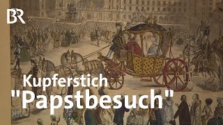 Wiener Spitzentreffen Kupferstich quotPapstbesuchquot  Kunst  Krempel  BR [upl. by Oicam]