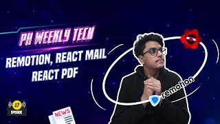 PH Weekly Tech  Remotion  React Mail  React PDF  EP17 [upl. by Jedd]