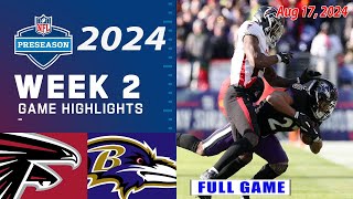 Atlanta Falcons vs Baltimore Ravens FULL GAME Aug 17 2024 WEEK 2  NFL Highlights Today [upl. by Noneek]