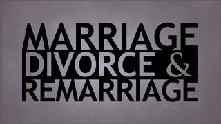 The Truth About Marriage Divorce and Remarriage [upl. by Lieberman466]