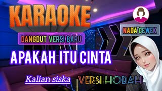 Apakah itu cinta karaoke nada cewek  lirik lagu  Kalia siska  dangdut remix slow [upl. by Jonell157]