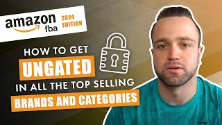 How To Get Ungated In All The Top Selling Brands And Categories  Amazon FBA 2024 Edition [upl. by Wanda]