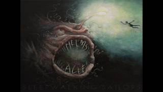 Helms Alee Sleepwalking Sailors 2014 Full Album [upl. by Elmo]